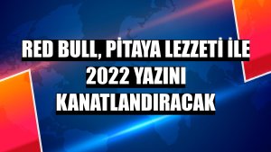 Red Bull, Pitaya Lezzeti ile 2022 yazını kanatlandıracak