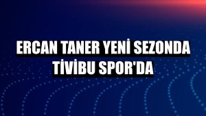 Ercan Taner yeni sezonda Tivibu Spor'da