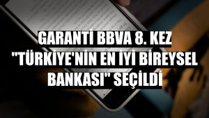 Garanti BBVA 8. kez 'Türkiye'nin En İyi Bireysel Bankası' seçildi