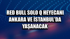 Red Bull Solo Q heyecanı Ankara ve İstanbul'da yaşanacak