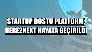 Startup dostu platform; Here2Next hayata geçirildi