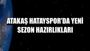 Atakaş Hatayspor'da yeni sezon hazırlıkları