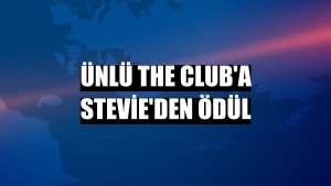 ÜNLÜ The Club'a Stevie'den ödül