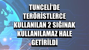 Tunceli'de teröristlerce kullanılan 2 sığınak kullanılamaz hale getirildi
