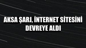 Aksa Şarj, internet sitesini devreye aldı