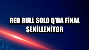 Red Bull Solo Q'da final şekilleniyor