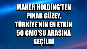 Maher Holding'ten Pınar Güzey, Türkiye'nin en etkin 50 CMO'su arasına seçildi