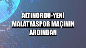 Altınordu-Yeni Malatyaspor maçının ardından