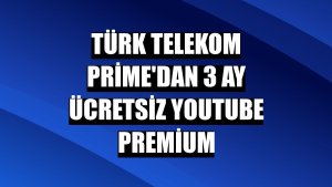 Türk Telekom Prime'dan 3 ay ücretsiz YouTube Premium