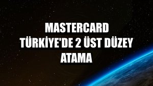 Mastercard Türkiye'de 2 üst düzey atama