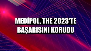 Medipol, THE 2023'te başarısını korudu