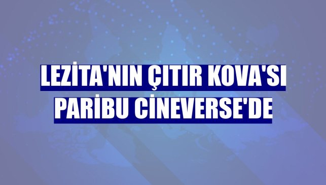 Lezita'nın Çıtır Kova'sı Paribu Cineverse'de