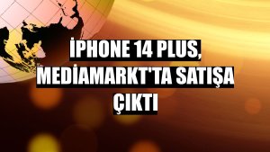 iPhone 14 Plus, MediaMarkt'ta satışa çıktı