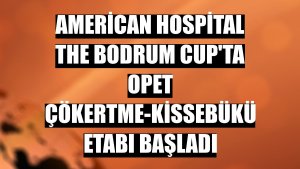 American Hospital The Bodrum Cup'ta Opet Çökertme-Kissebükü etabı başladı