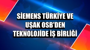 Siemens Türkiye ve Uşak OSB'den teknolojide iş birliği