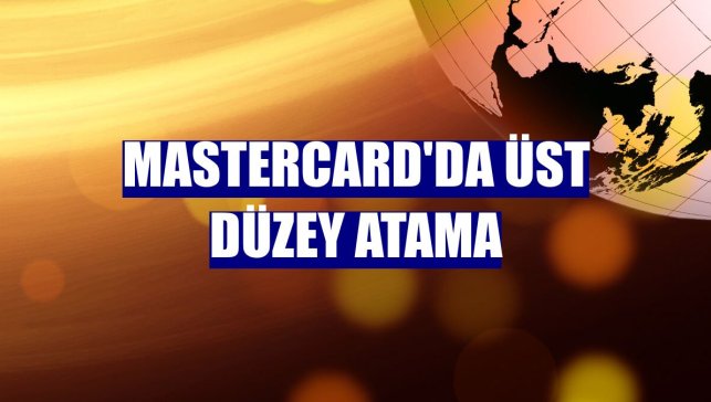 Mastercard'da üst düzey atama