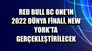 Red Bull BC One'ın 2022 dünya finali, New York'ta gerçekleştirilecek