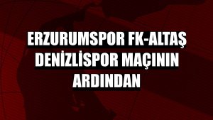 Erzurumspor FK-Altaş Denizlispor maçının ardından