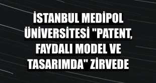 İstanbul Medipol Üniversitesi 'patent, faydalı model ve tasarımda' zirvede