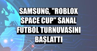 Samsung, 'Roblox Space Cup' sanal futbol turnuvasını başlattı