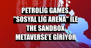 Petrolig Games, 'Sosyal Lig Arena' ile The Sandbox Metaverse'e giriyor