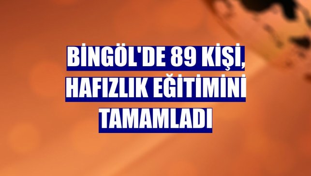 Bingöl'de 89 kişi, hafızlık eğitimini tamamladı