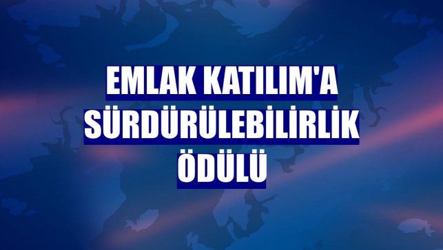 Emlak Katılım'a sürdürülebilirlik ödülü