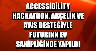 Accessibility Hackathon, Arçelik ve AWS desteğiyle FuturInn ev sahipliğinde yapıldı