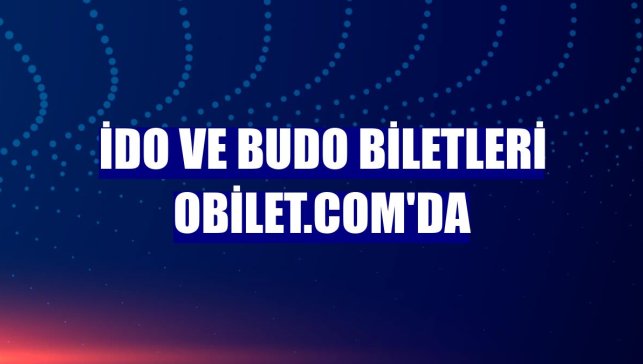 İDO ve BUDO biletleri Obilet.com'da