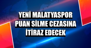 Yeni Malatyaspor puan silme cezasına itiraz edecek