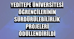 Yeditepe Üniversitesi öğrencilerinin sürdürülebilirlik projeleri ödüllendirildi