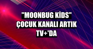 'Moonbug Kids' çocuk kanalı artık TV+'da