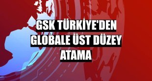 GSK Türkiye'den globale üst düzey atama