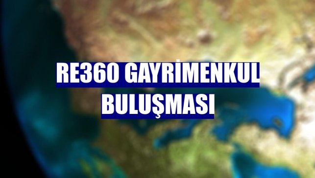 RE360 Gayrimenkul Buluşması