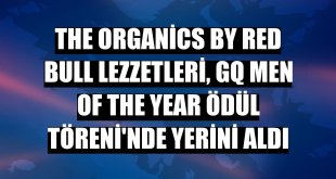 The Organics by Red Bull lezzetleri, GQ Men of the Year Ödül Töreni'nde yerini aldı