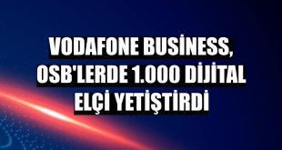 Vodafone Business, OSB'lerde 1.000 dijital elçi yetiştirdi