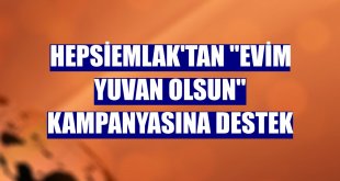 Hepsiemlak'tan 'Evim Yuvan Olsun' kampanyasına destek