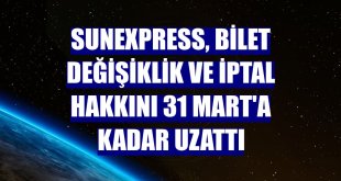 SunExpress, bilet değişiklik ve iptal hakkını 31 Mart'a kadar uzattı