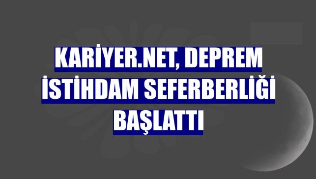 kariyer.net, Deprem İstihdam Seferberliği başlattı
