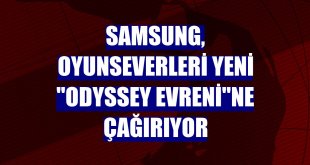 Samsung, oyunseverleri yeni 'Odyssey Evreni'ne çağırıyor