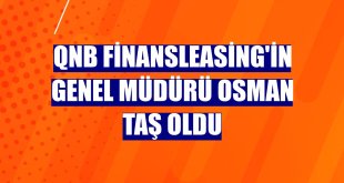 QNB Finansleasing'in genel müdürü Osman Taş oldu