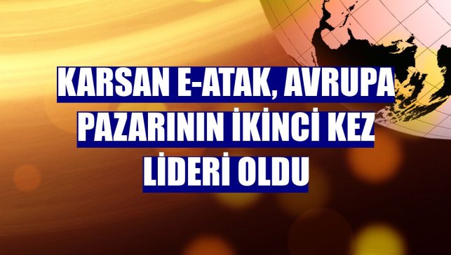 Karsan e-ATAK, Avrupa pazarının ikinci kez lideri oldu