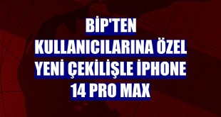 BiP'ten kullanıcılarına özel yeni çekilişle iPhone 14 Pro Max