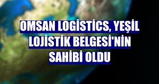 Omsan Logistics, Yeşil Lojistik Belgesi'nin sahibi oldu