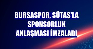 Bursaspor, Sütaş'la sponsorluk anlaşması imzaladı