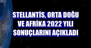 Stellantis, Orta Doğu ve Afrika 2022 yılı sonuçlarını açıkladı