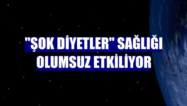 "Şok diyetler" sağlığı olumsuz etkiliyor
