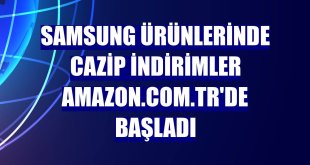 Samsung ürünlerinde cazip indirimler Amazon.com.tr'de başladı