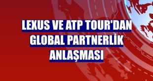 Lexus ve ATP Tour'dan global partnerlik anlaşması