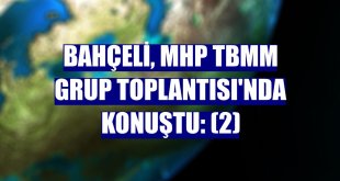 Bahçeli, MHP TBMM Grup Toplantısı'nda konuştu: (2)